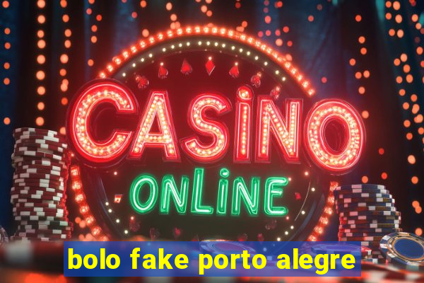 bolo fake porto alegre